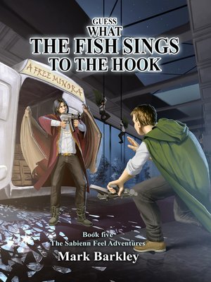 cover image of Guess What the Fish Sings to the Hook, Book Five